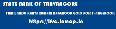 STATE BANK OF TRAVANCORE  TAMIL NADU KANYAKUMARI NAGERCOIL GOLD POINT- NAGERCOIL  ifsc code